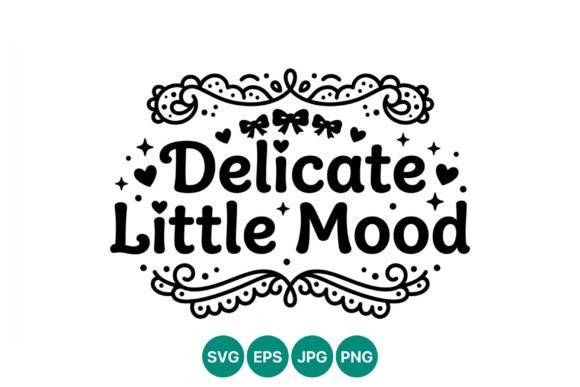 Delicate Little Mood Decorative Quote: A Whimsical Design Asset