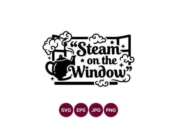 Steam on the Window: A Playful Decorative Quote